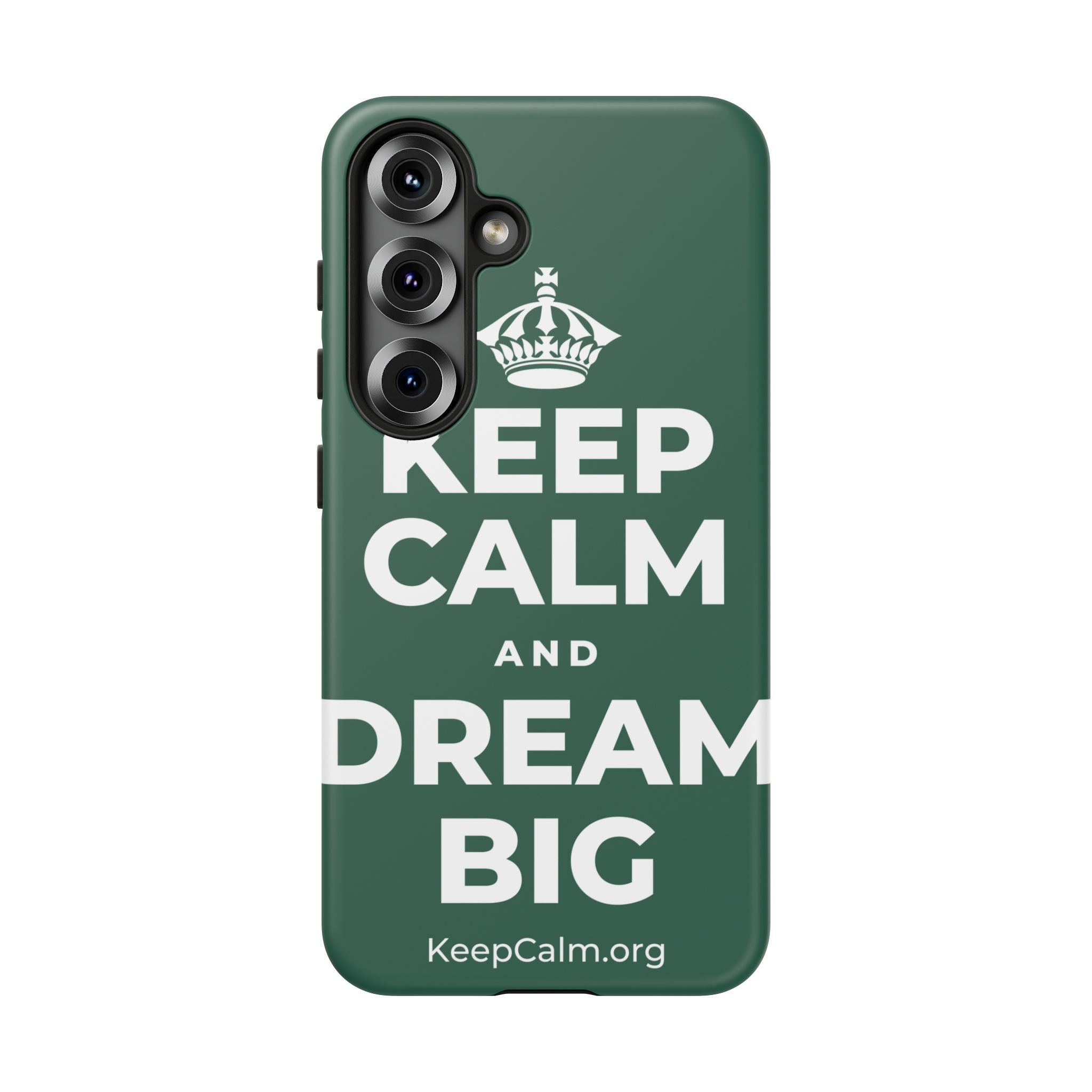 KEEP CALM AND DREAM BIG Phone Case