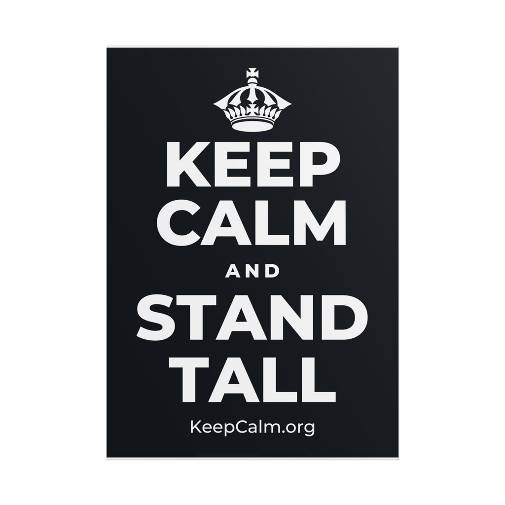 KEEP CALM AND STAND TALL Poster (Dark)