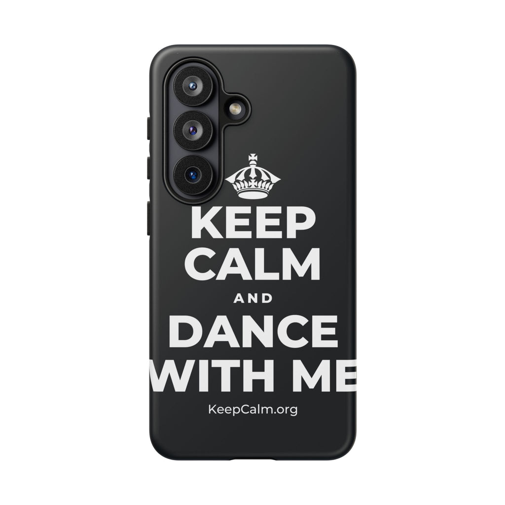 KEEP CALM AND DANCE WITH ME Phone Case (Dark)