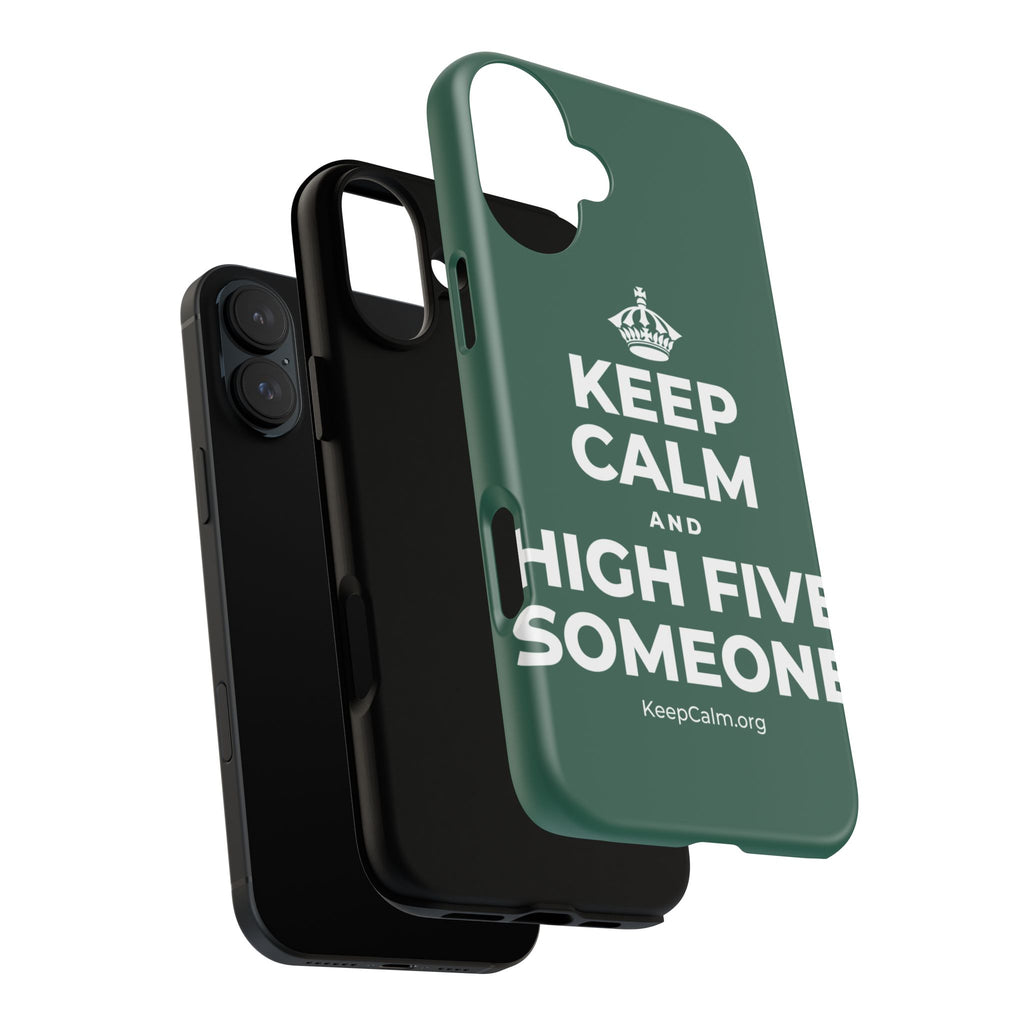 KEEP CALM AND HIGH FIVE SOMEONE Phone Case