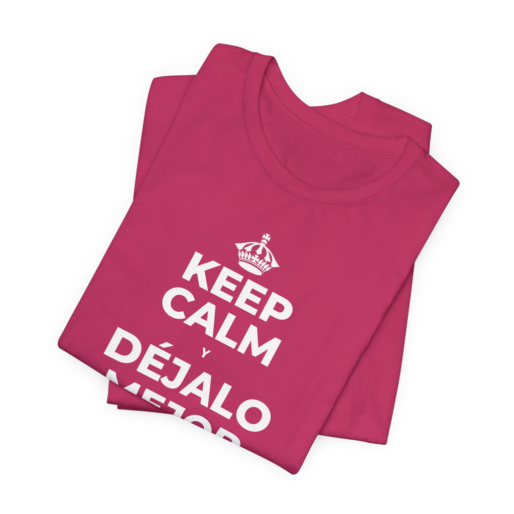 KEEP CALM Y DÉJALO MEJOR DE COMO ESTABA T-Shirt (Baby Blue–Silver)