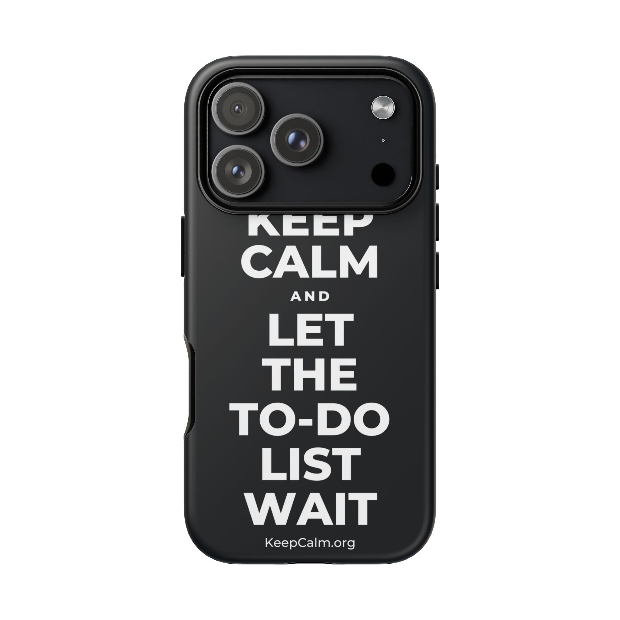 KEEP CALM AND LET THE TO-DO LIST WAIT Phone Case (Dark)