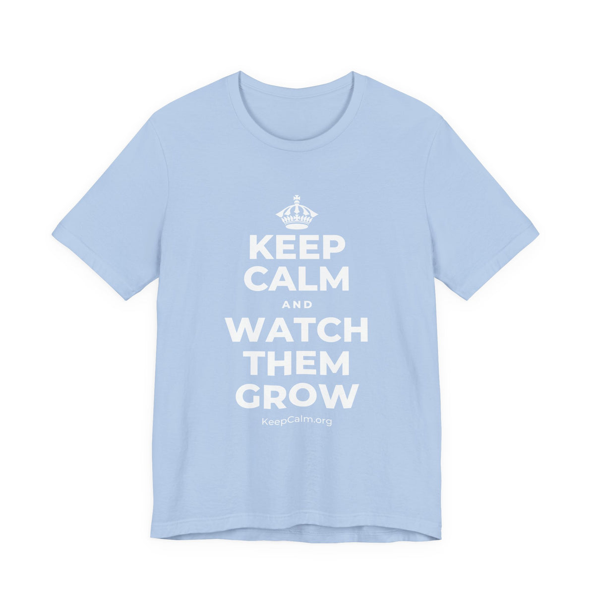 KEEP CALM AND WATCH THEM GROW T-Shirt (Baby Blue–Silver)