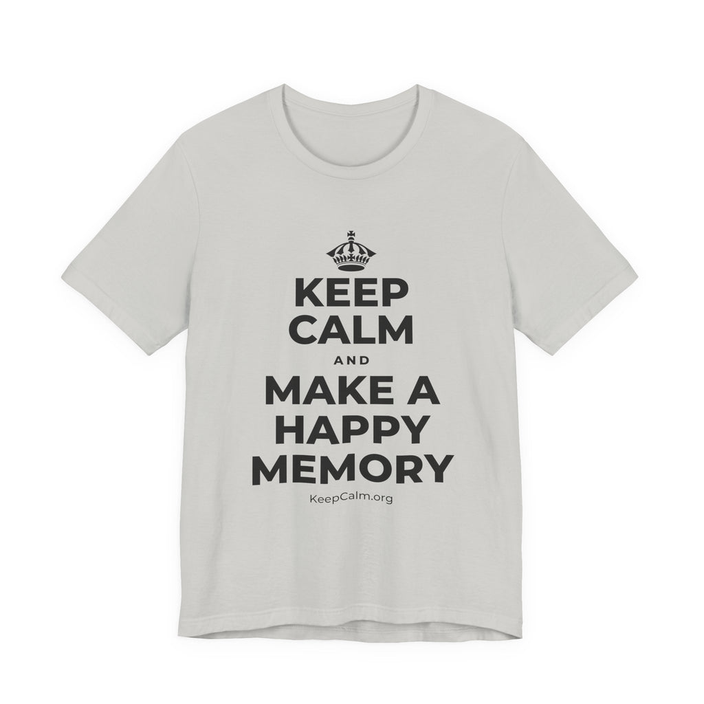 KEEP CALM AND MAKE A HAPPY MEMORY T-Shirt (Baby Blue–Silver)