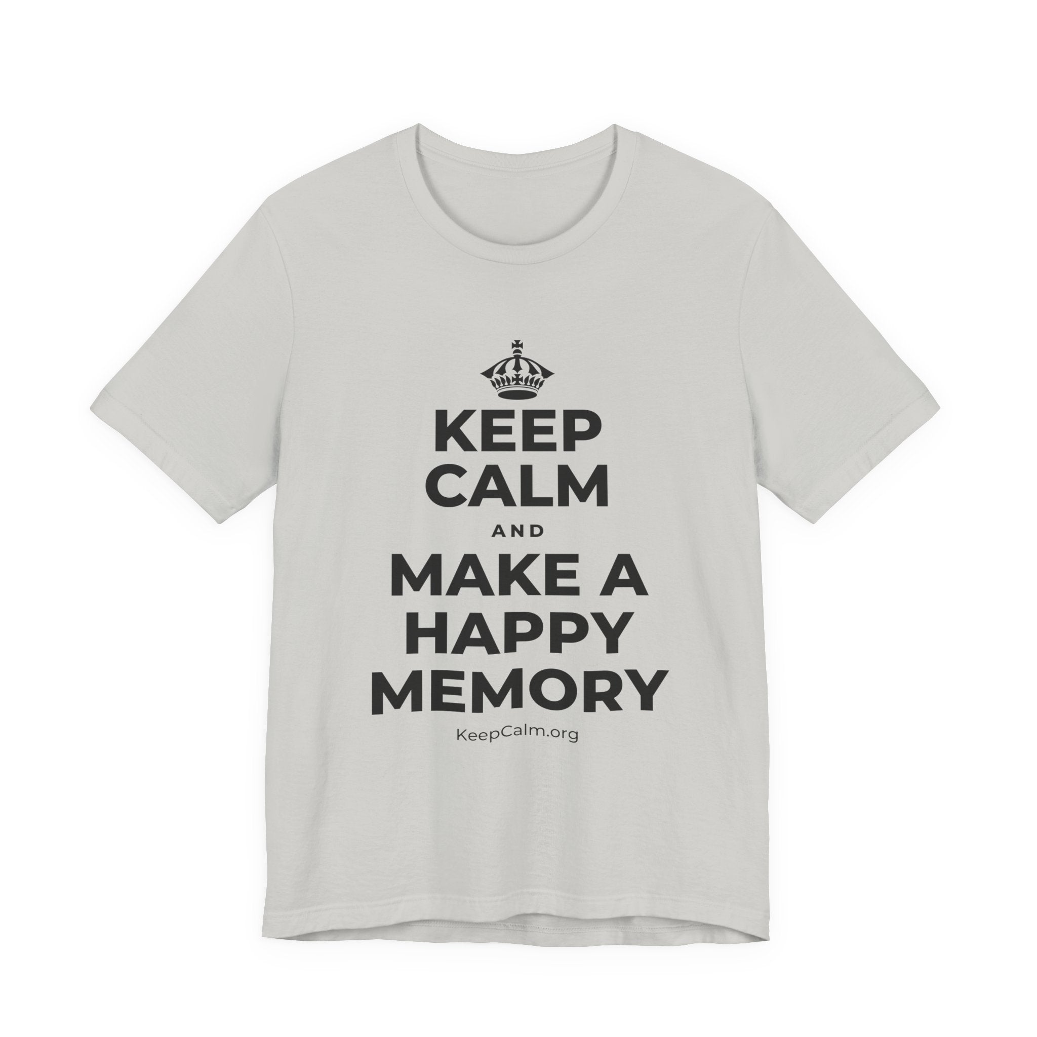 KEEP CALM AND MAKE A HAPPY MEMORY T-Shirt (Baby Blue–Silver)