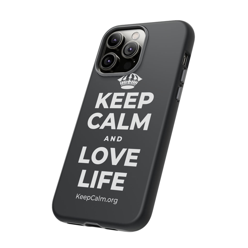 KEEP CALM AND LOVE LIFE Phone Case (Dark)