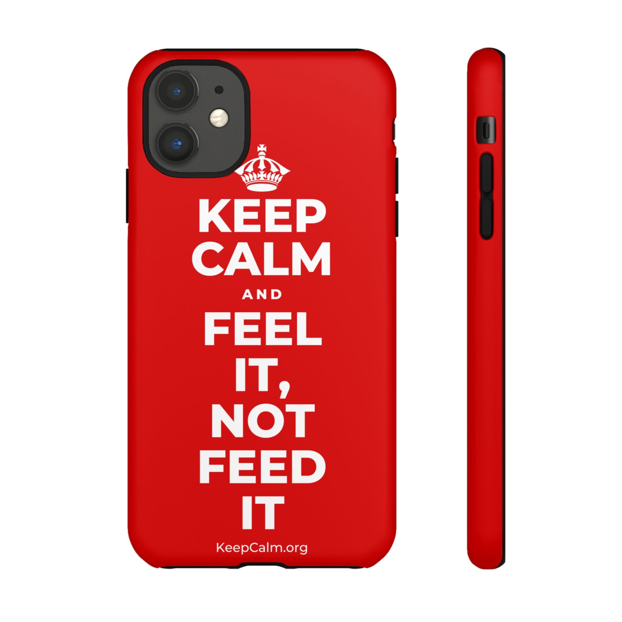 KEEP CALM AND FEEL IT, NOT FEED IT Phone Case