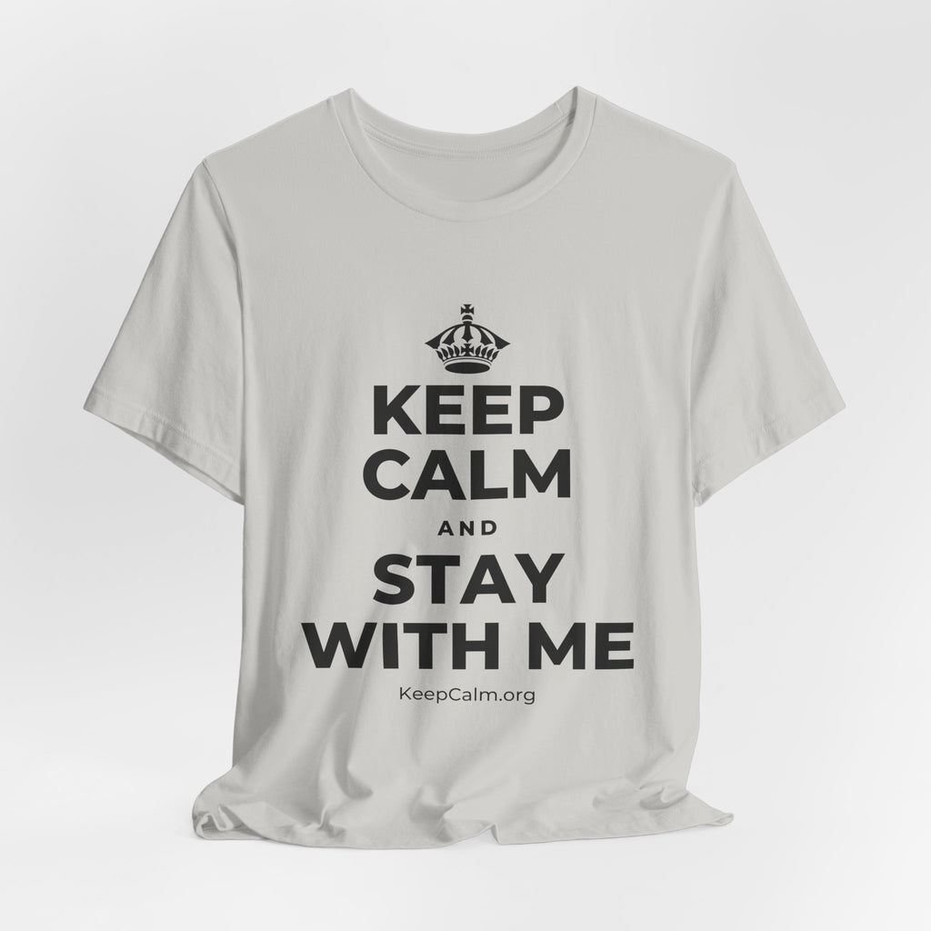 KEEP CALM AND STAY WITH ME T-Shirt (Baby Blue–Silver)