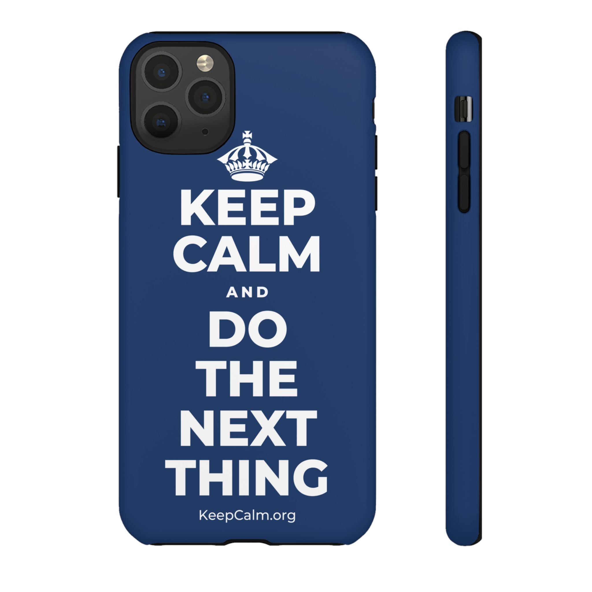 KEEP CALM AND DO THE NEXT THING Phone Case