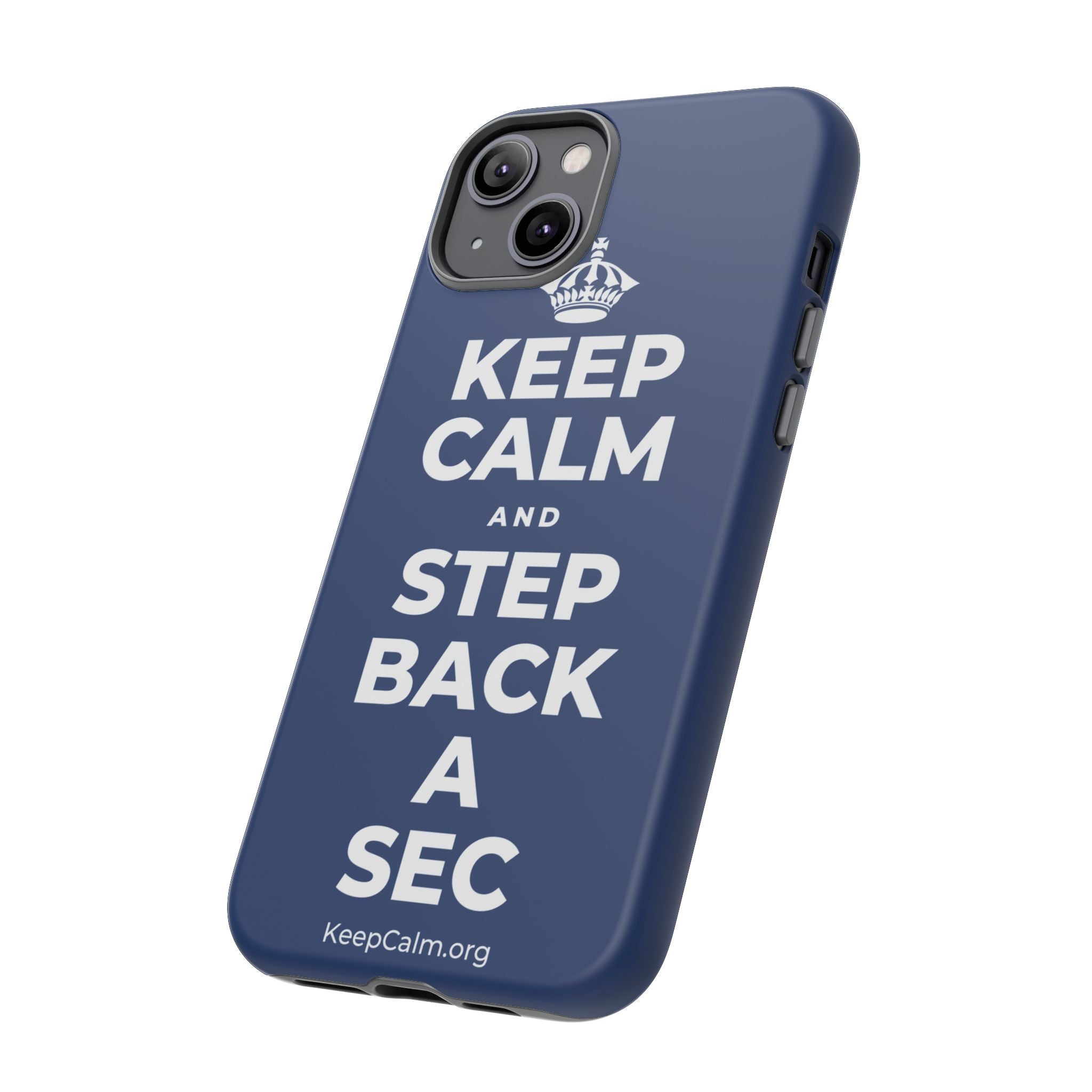 KEEP CALM AND STEP BACK A SEC Phone Case