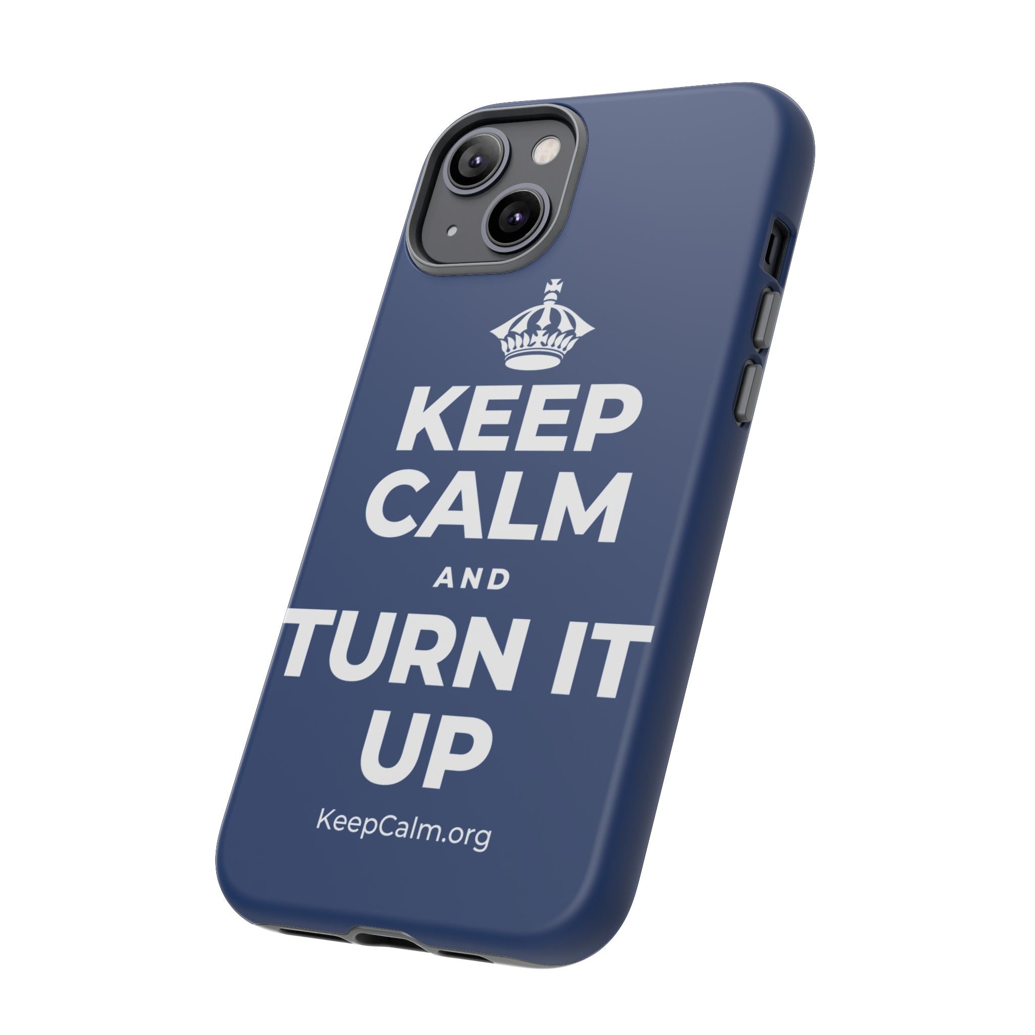 KEEP CALM AND TURN IT UP Phone Case