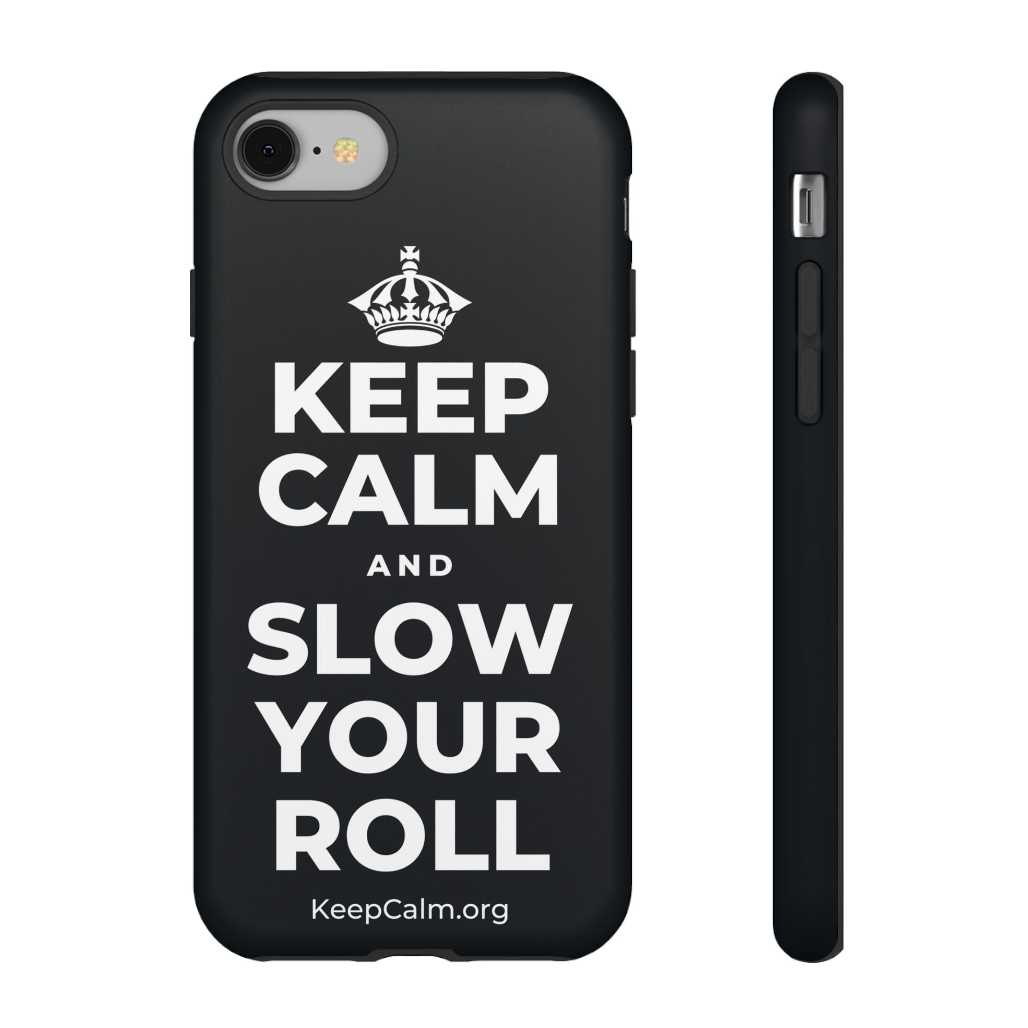 KEEP CALM AND SLOW YOUR ROLL Phone Case (Dark)
