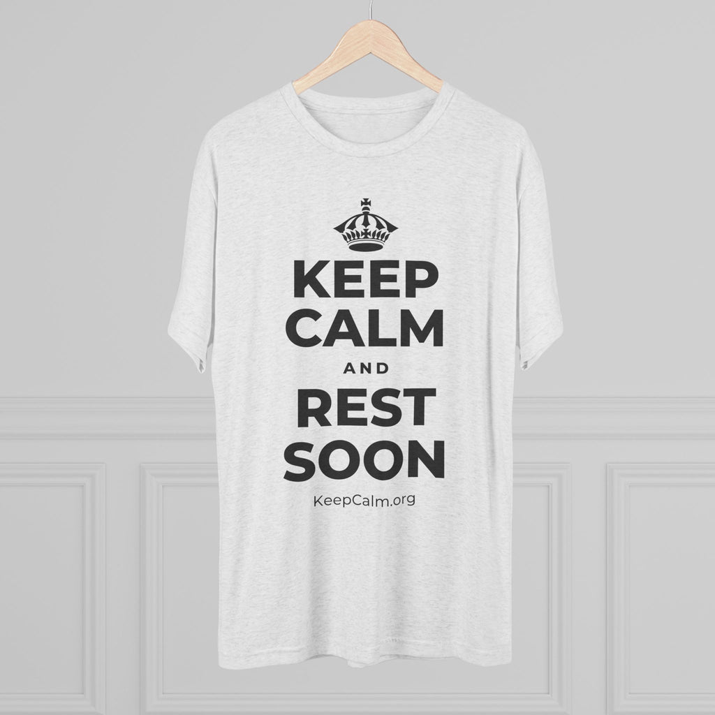 KEEP CALM AND REST SOON Tri-Blend Tee