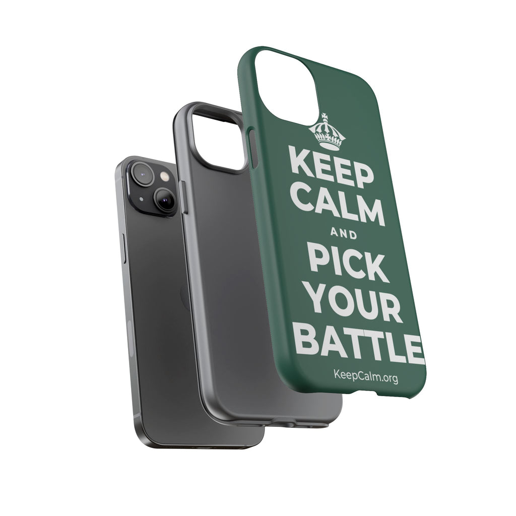 KEEP CALM AND PICK YOUR BATTLE Phone Case