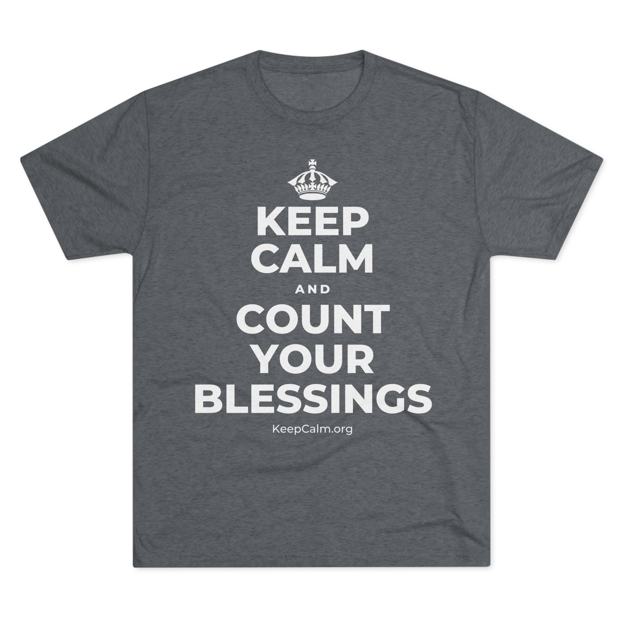 KEEP CALM AND COUNT YOUR BLESSINGS Tri-Blend Tee