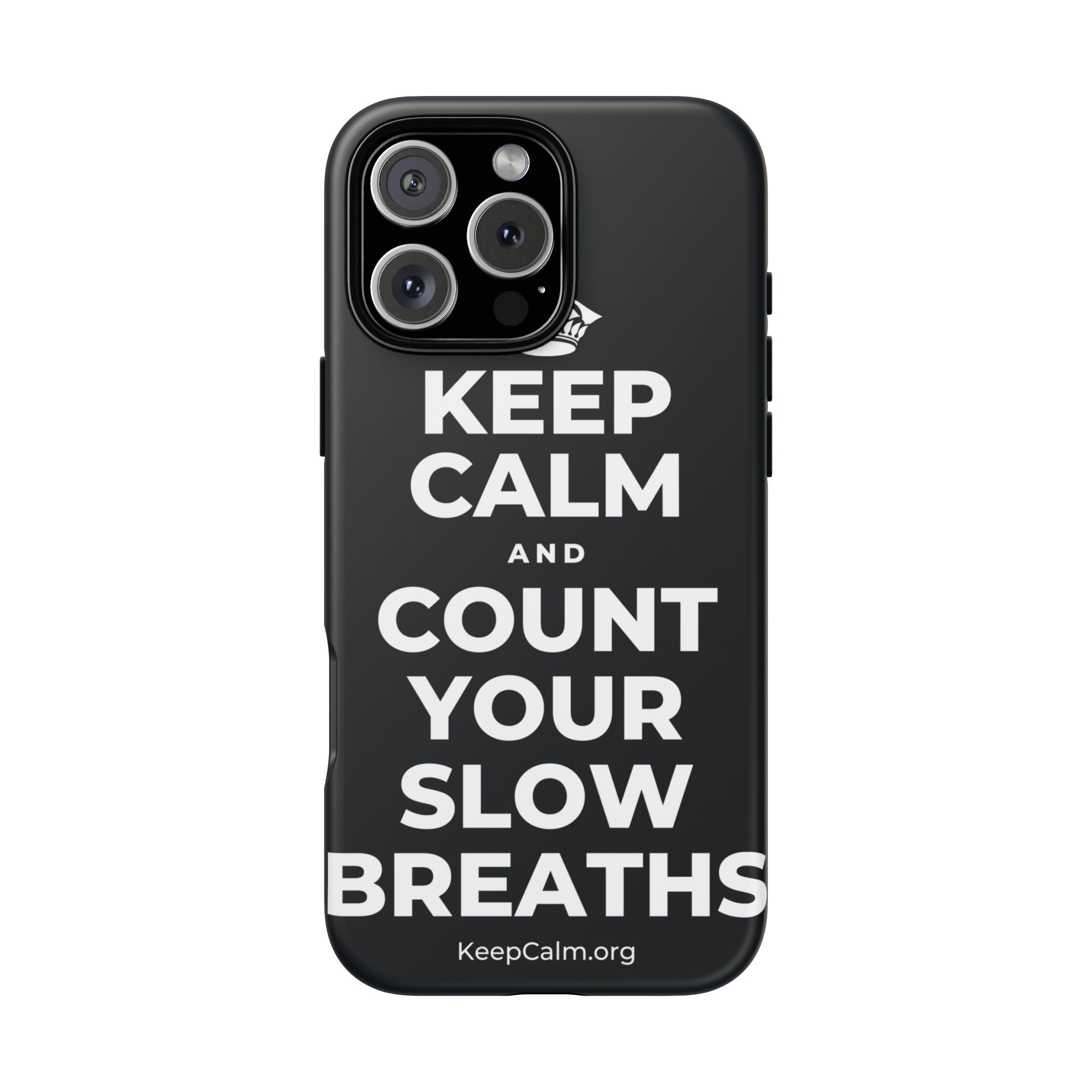 KEEP CALM AND COUNT YOUR SLOW BREATHS Phone Case (Dark)