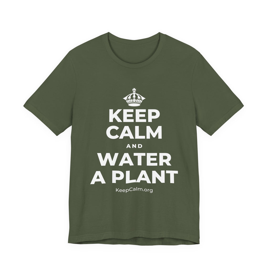 KEEP CALM AND WATER A PLANT T-Shirt (Military Green–Autumn)