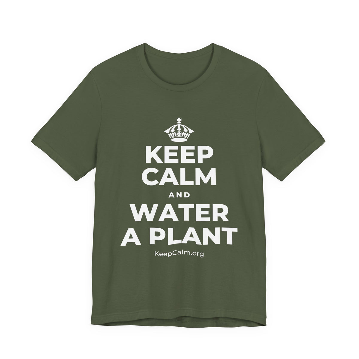 KEEP CALM AND WATER A PLANT T-Shirt (Military Green–Autumn)