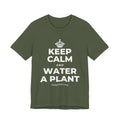 KEEP CALM AND WATER A PLANT T-Shirt (Military Green–Autumn)