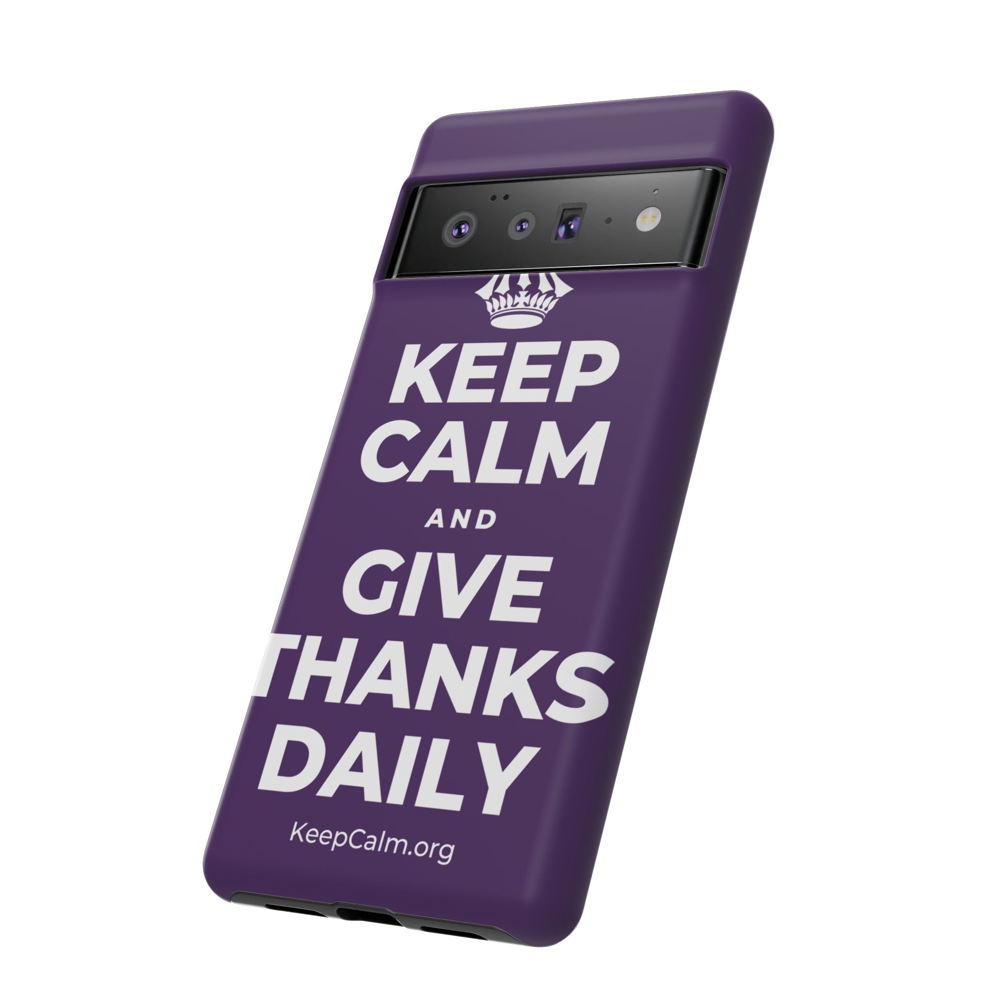 KEEP CALM AND GIVE THANKS DAILY Phone Case