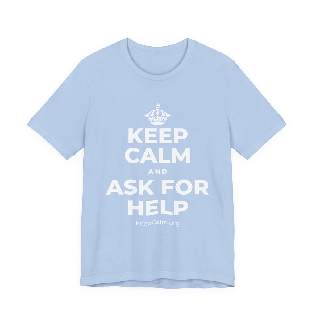 KEEP CALM AND ASK FOR HELP T-Shirt (Baby Blue–Silver)