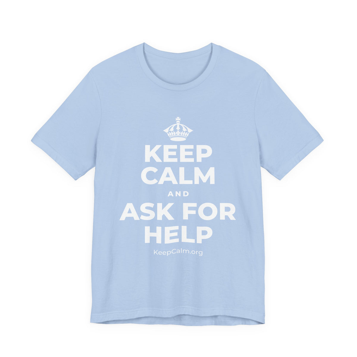 KEEP CALM AND ASK FOR HELP T-Shirt (Baby Blue–Silver)
