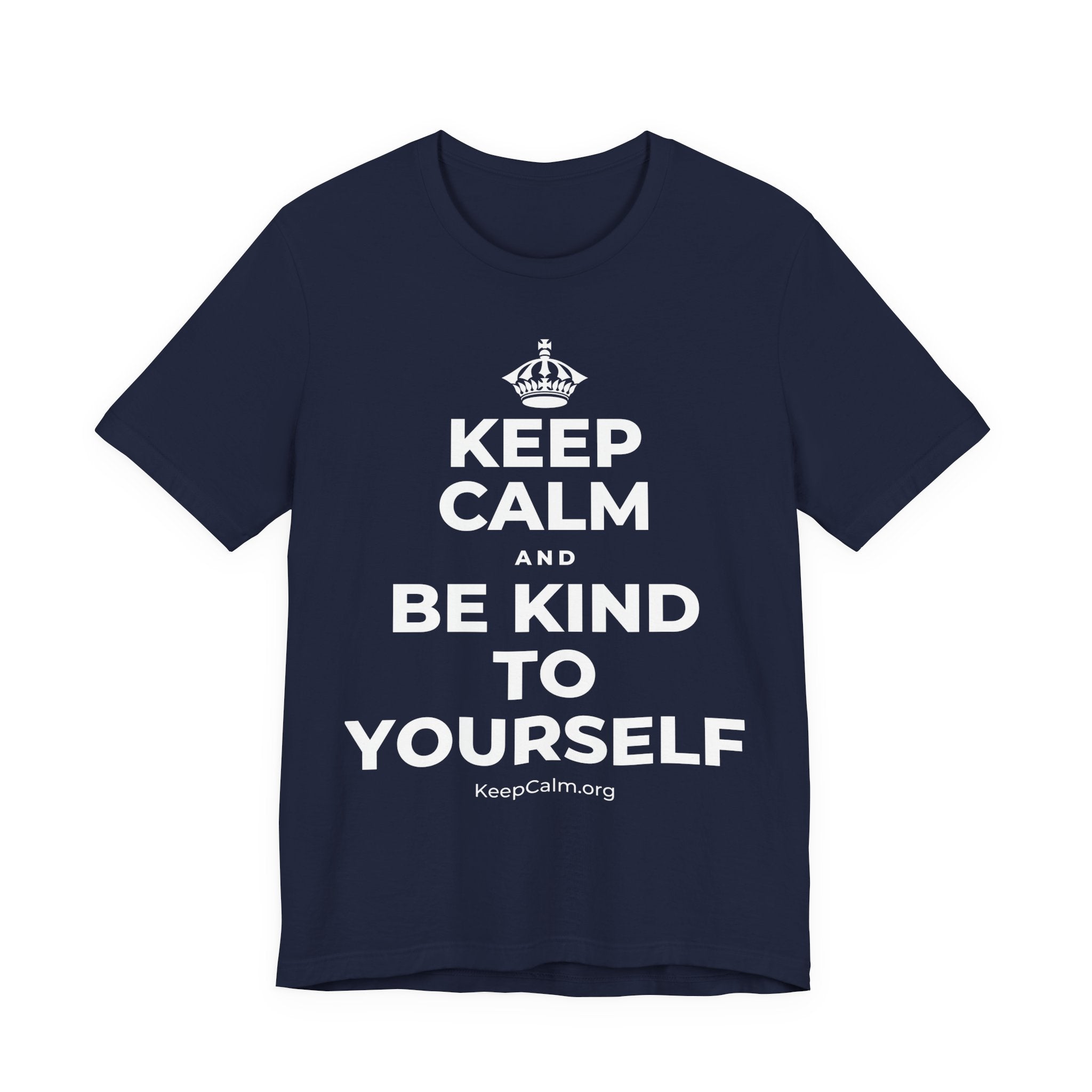 KEEP CALM AND BE KIND TO YOURSELF T-Shirt (White–Asphalt)