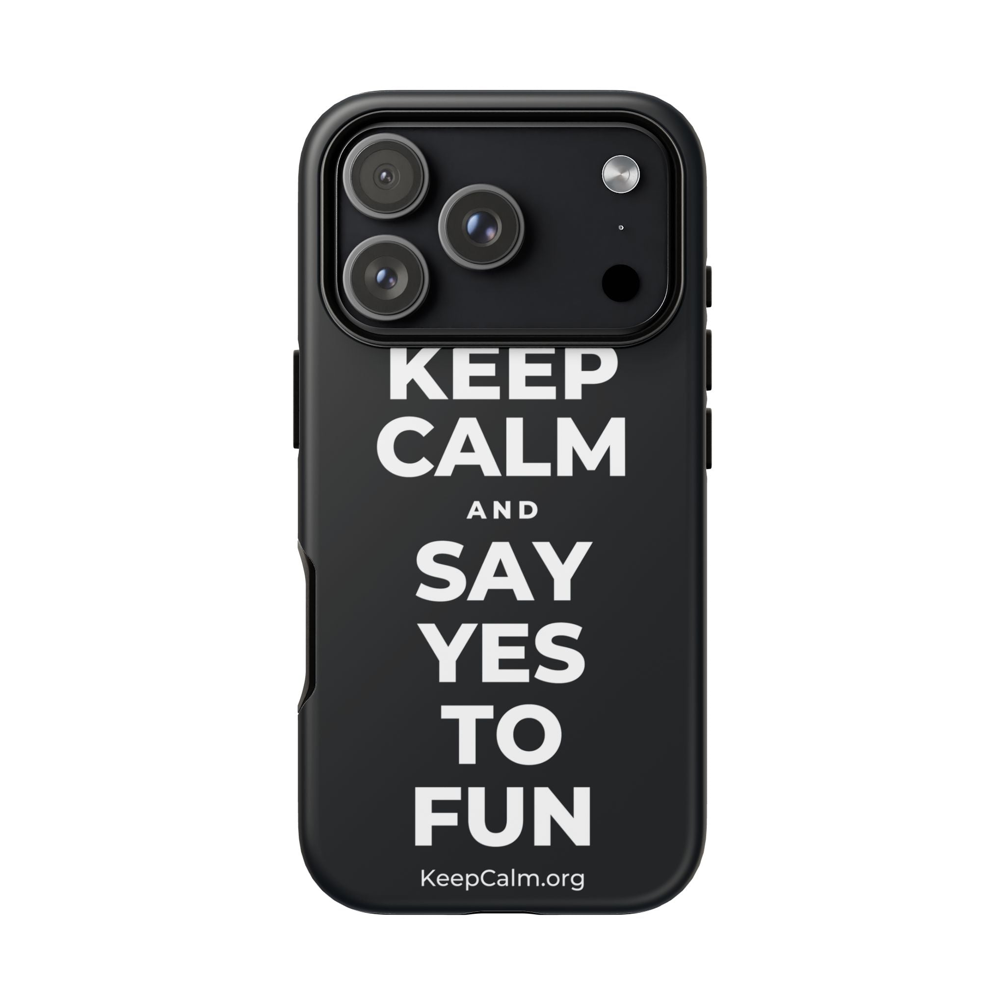 KEEP CALM AND SAY YES TO FUN Phone Case (Dark)