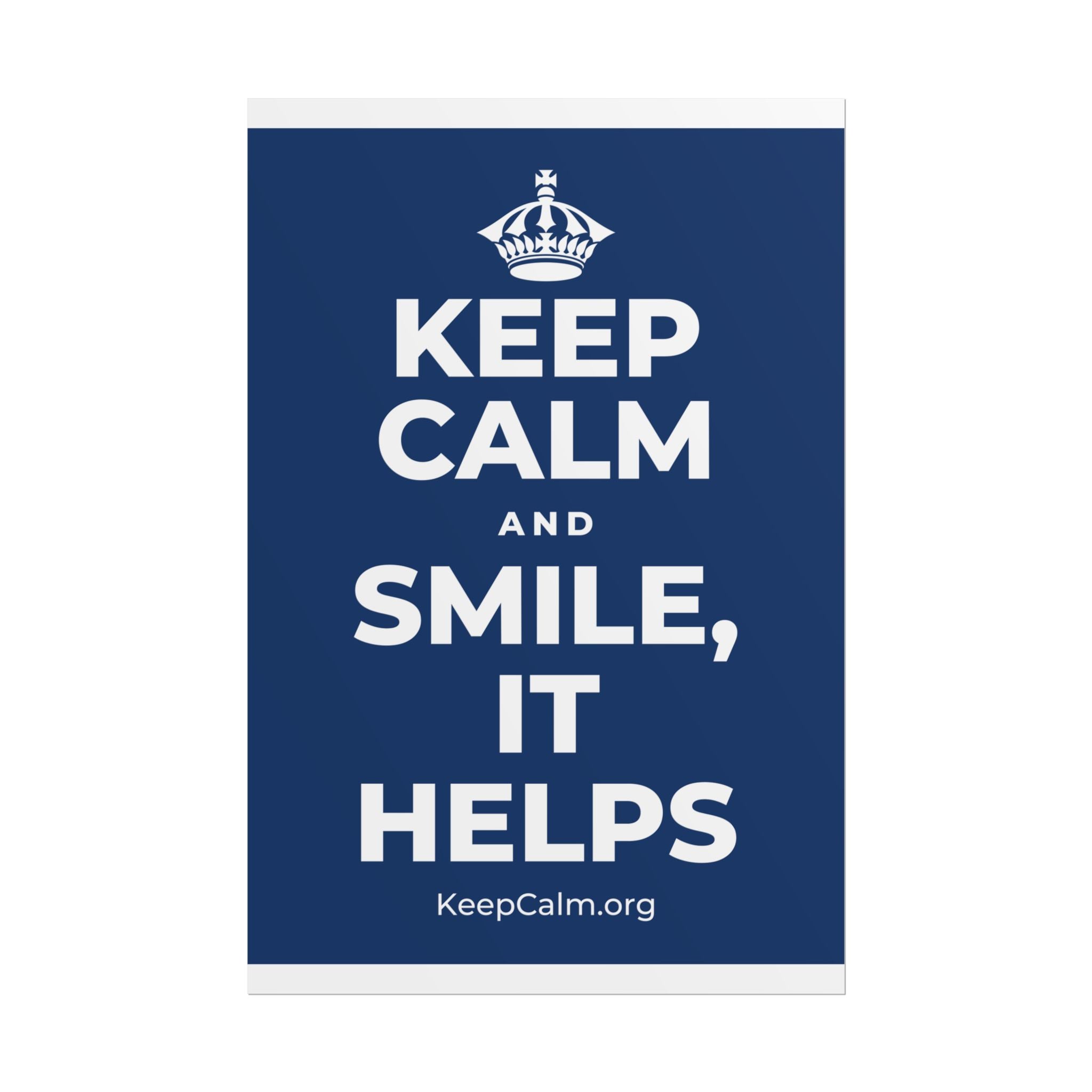 KEEP CALM AND SMILE, IT HELPS Poster