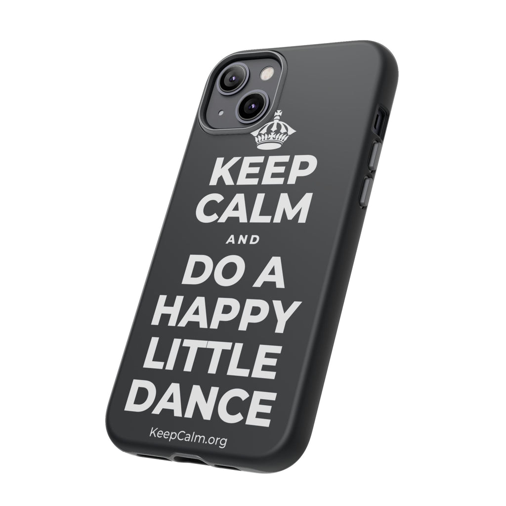 KEEP CALM AND DO A HAPPY LITTLE DANCE Phone Case (Dark)