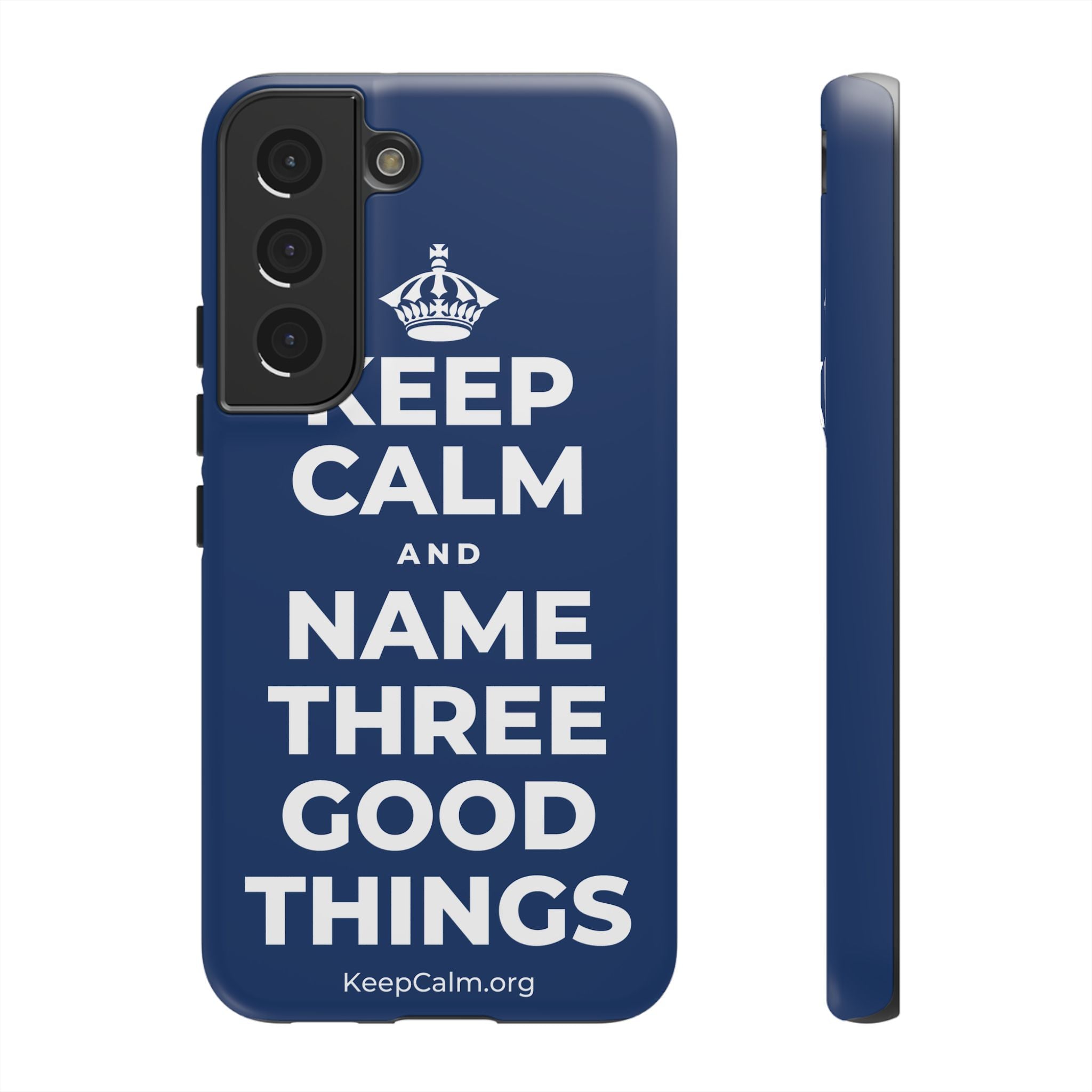 KEEP CALM AND NAME THREE GOOD THINGS Phone Case