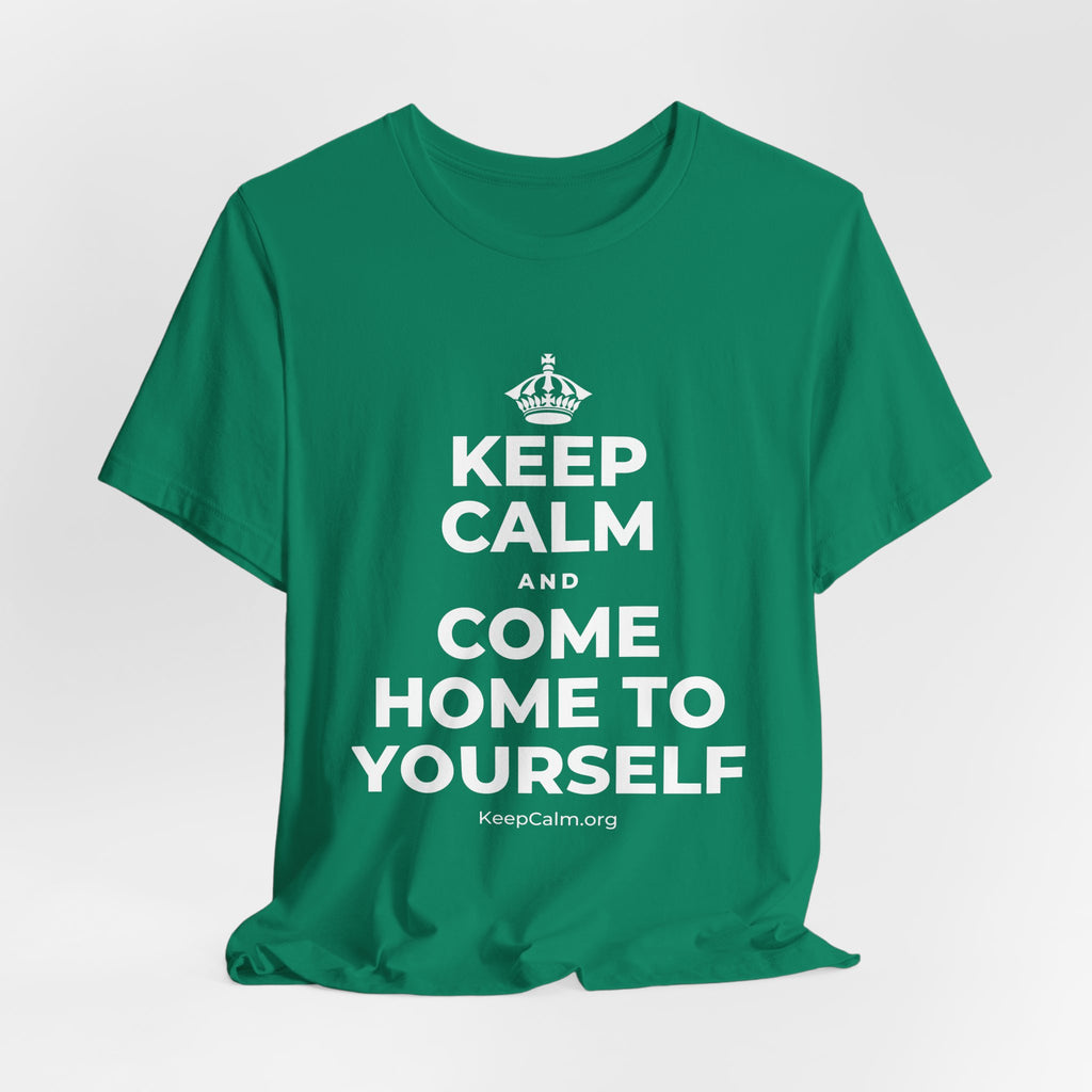 KEEP CALM AND COME HOME TO YOURSELF T-Shirt (White–Asphalt)