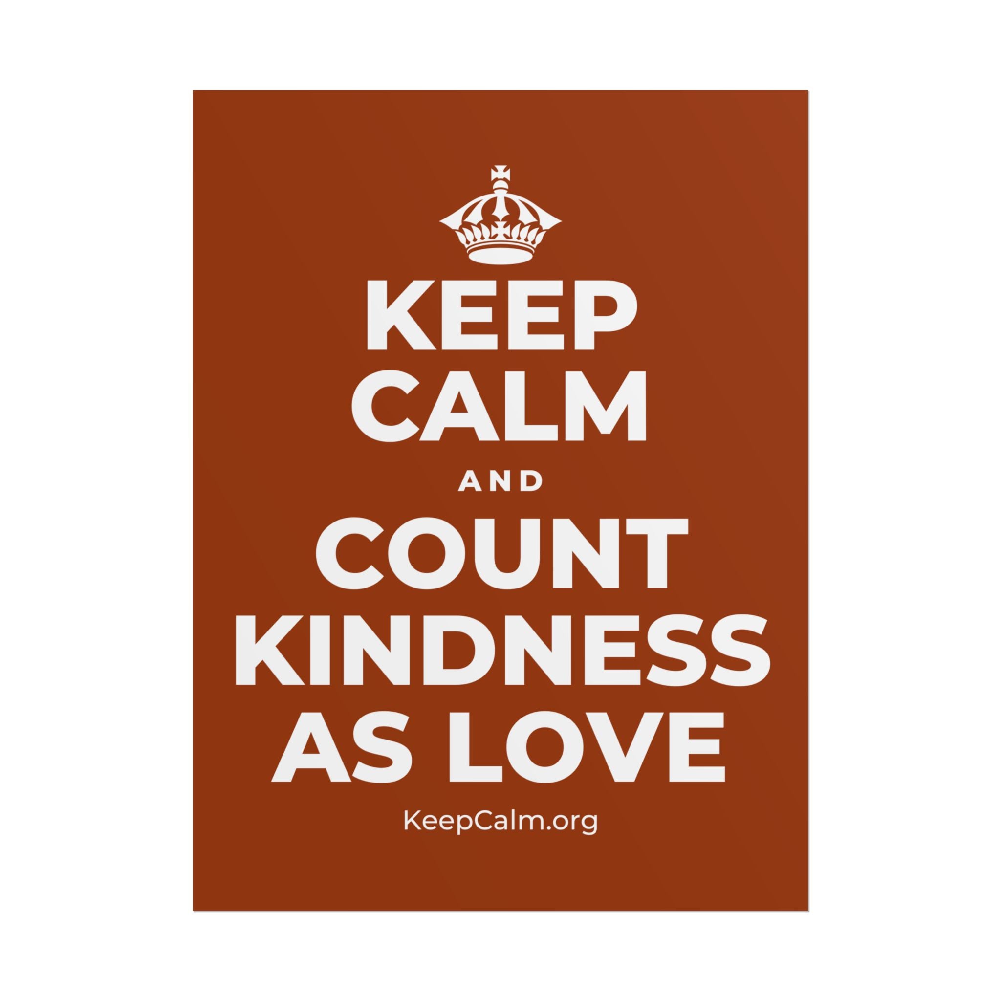 KEEP CALM AND COUNT KINDNESS AS LOVE Poster