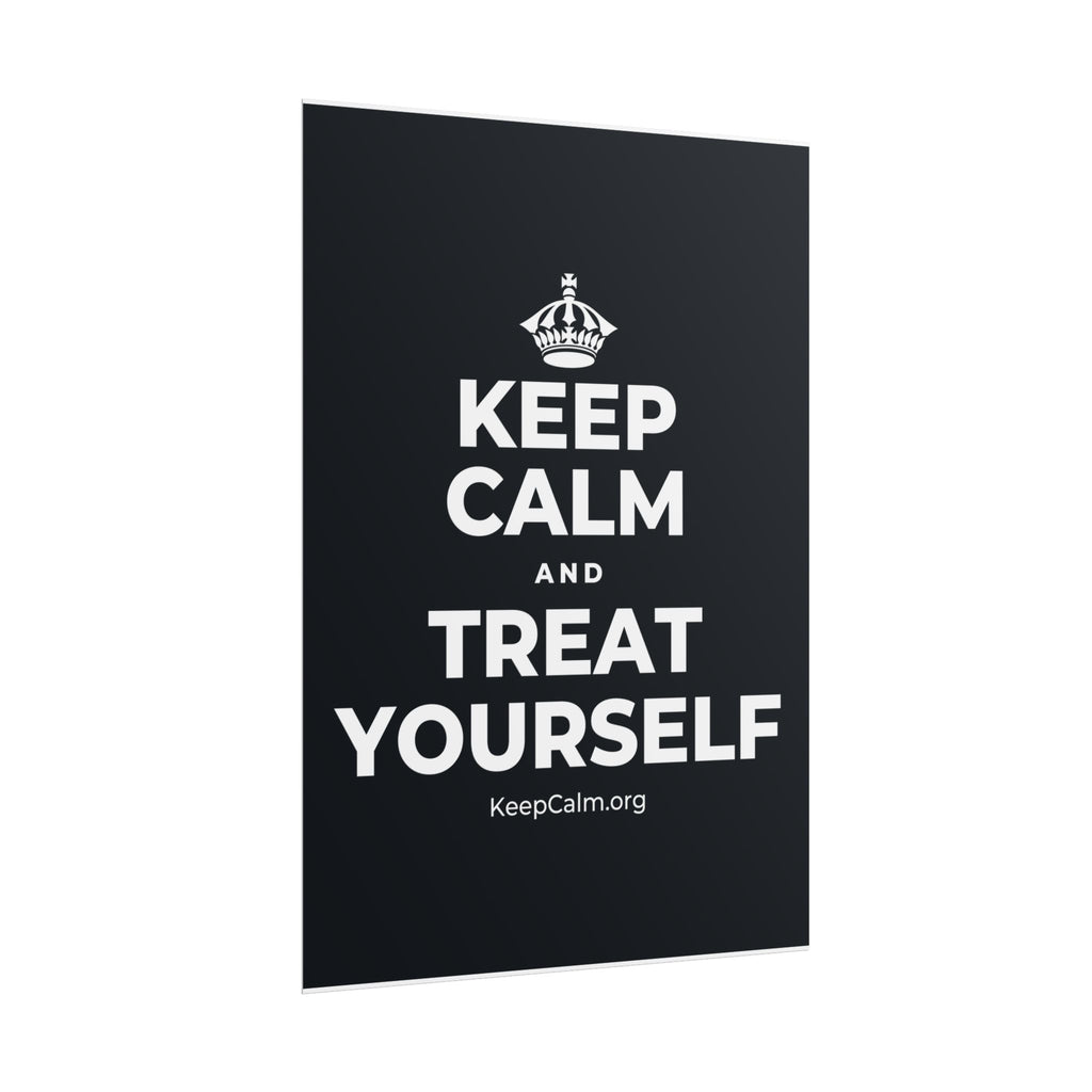 KEEP CALM AND TREAT YOURSELF Poster (Dark)