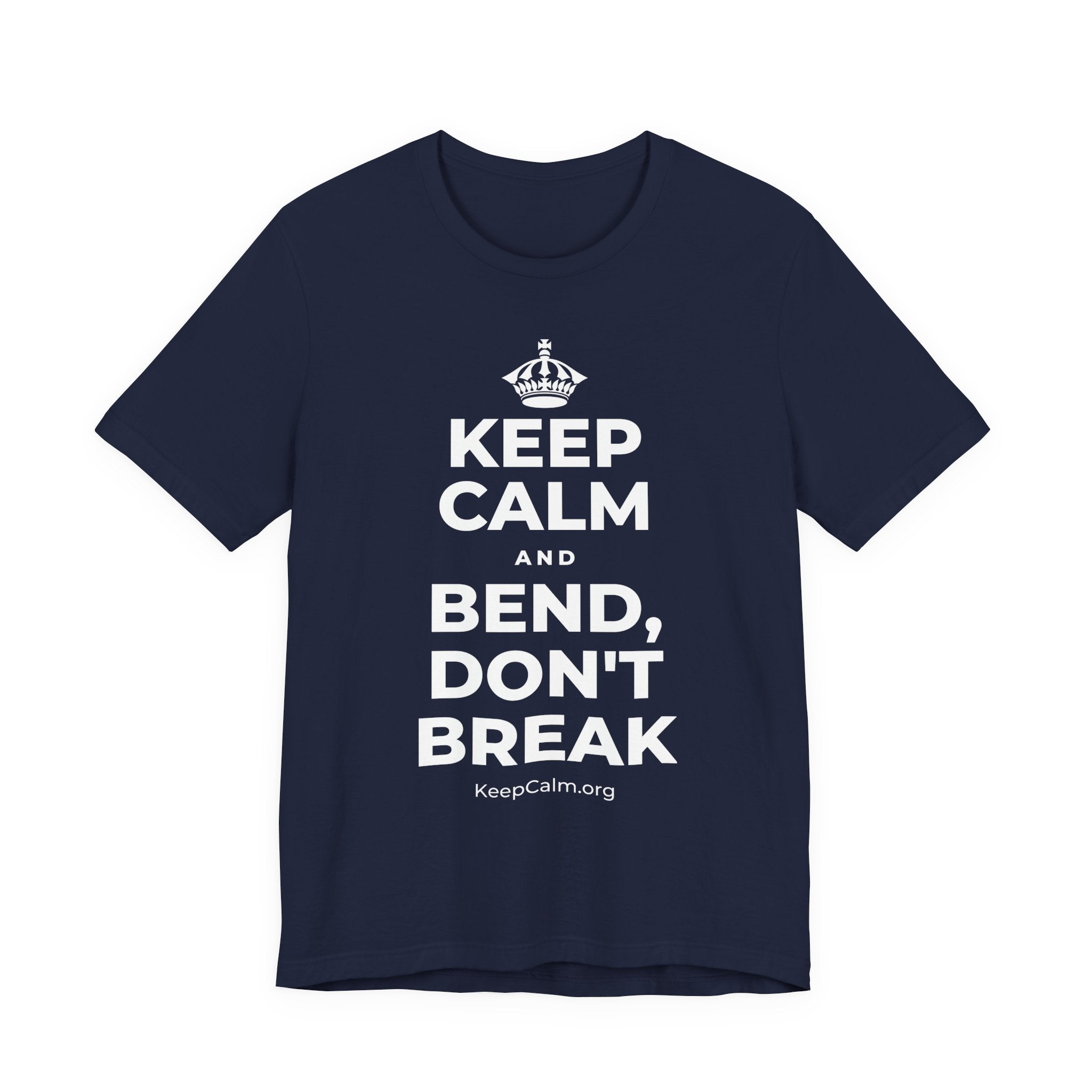 KEEP CALM AND BEND, DON'T BREAK T-Shirt (White–Asphalt)