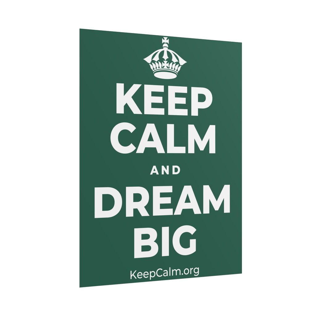 KEEP CALM AND DREAM BIG Poster