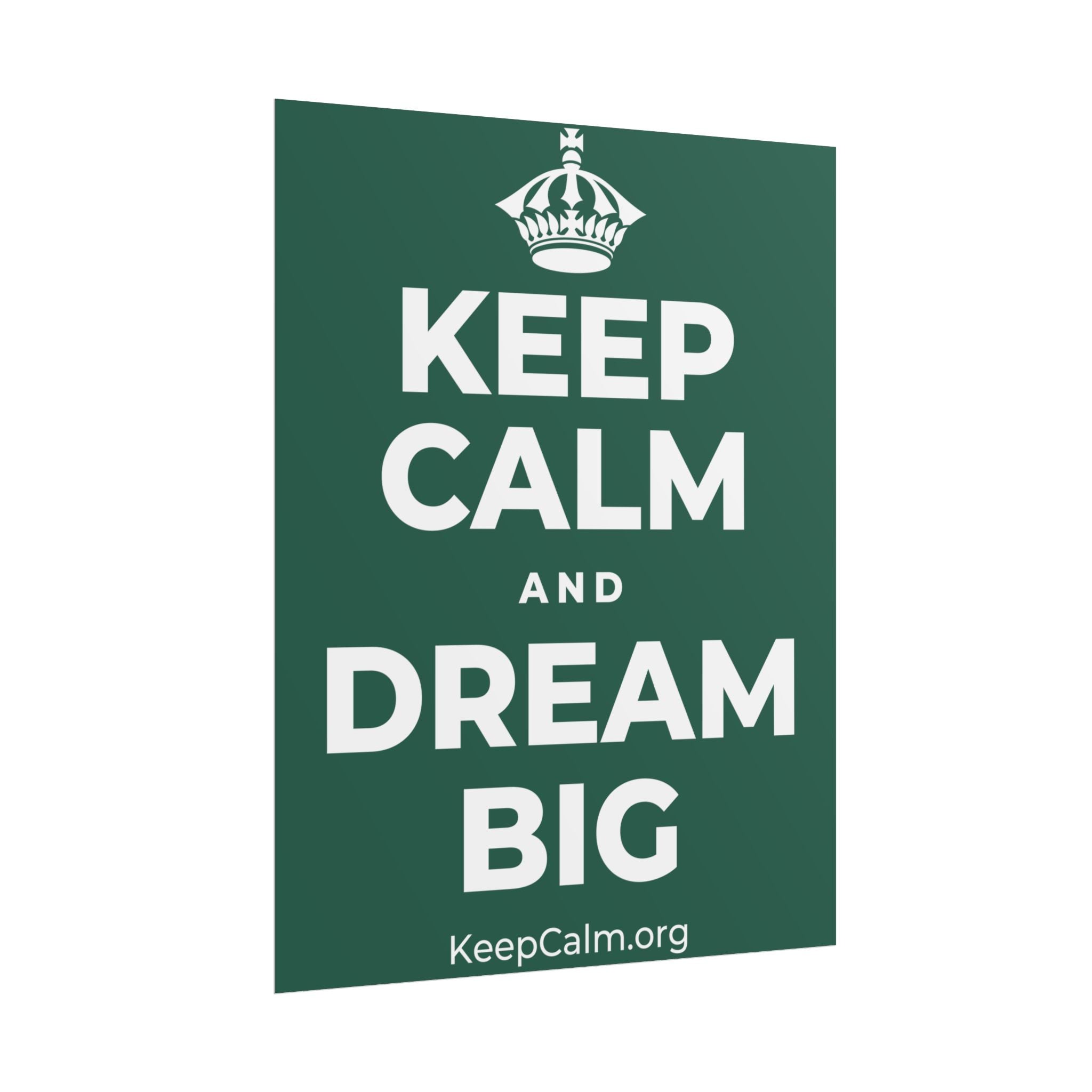 KEEP CALM AND DREAM BIG Poster