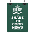KEEP CALM AND SHARE THE GOOD NEWS Poster