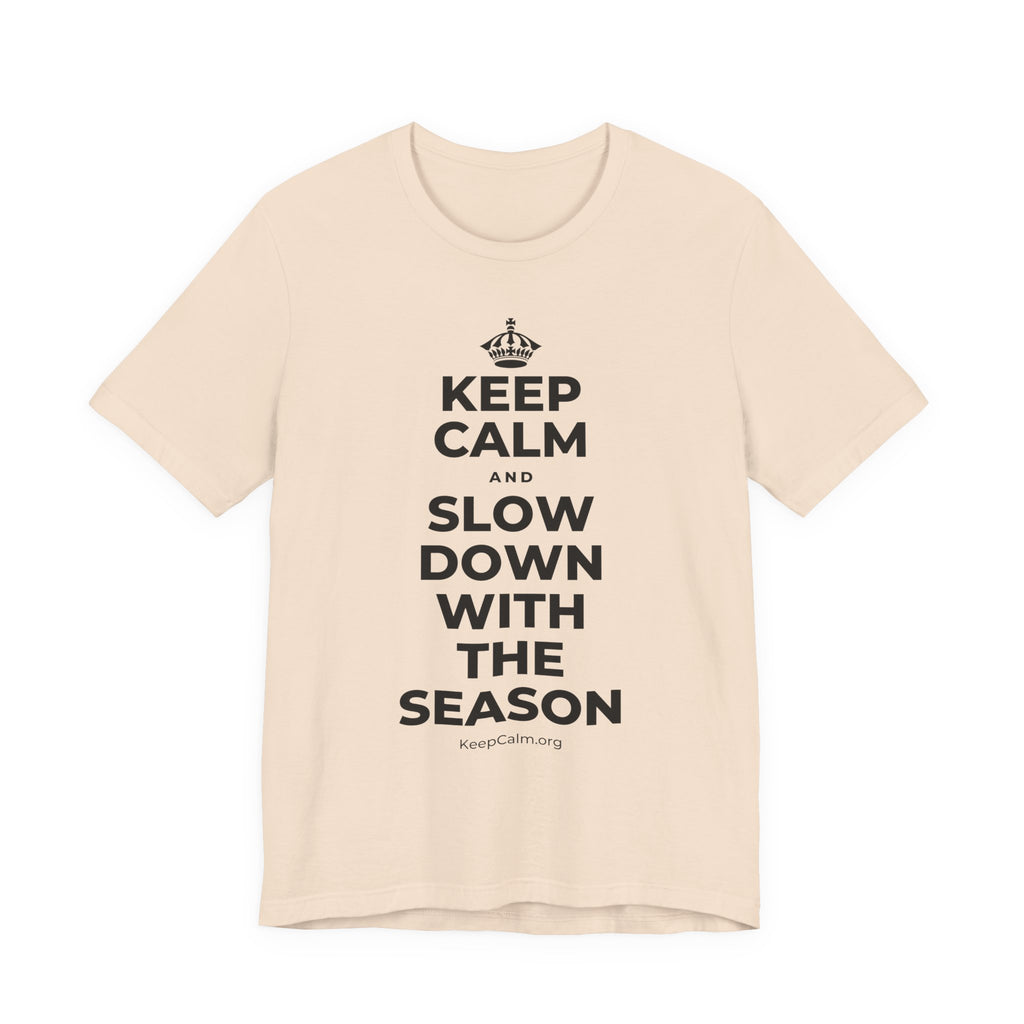 KEEP CALM AND SLOW DOWN WITH THE SEASON T-Shirt (Soft Cream–Heather Mauve)