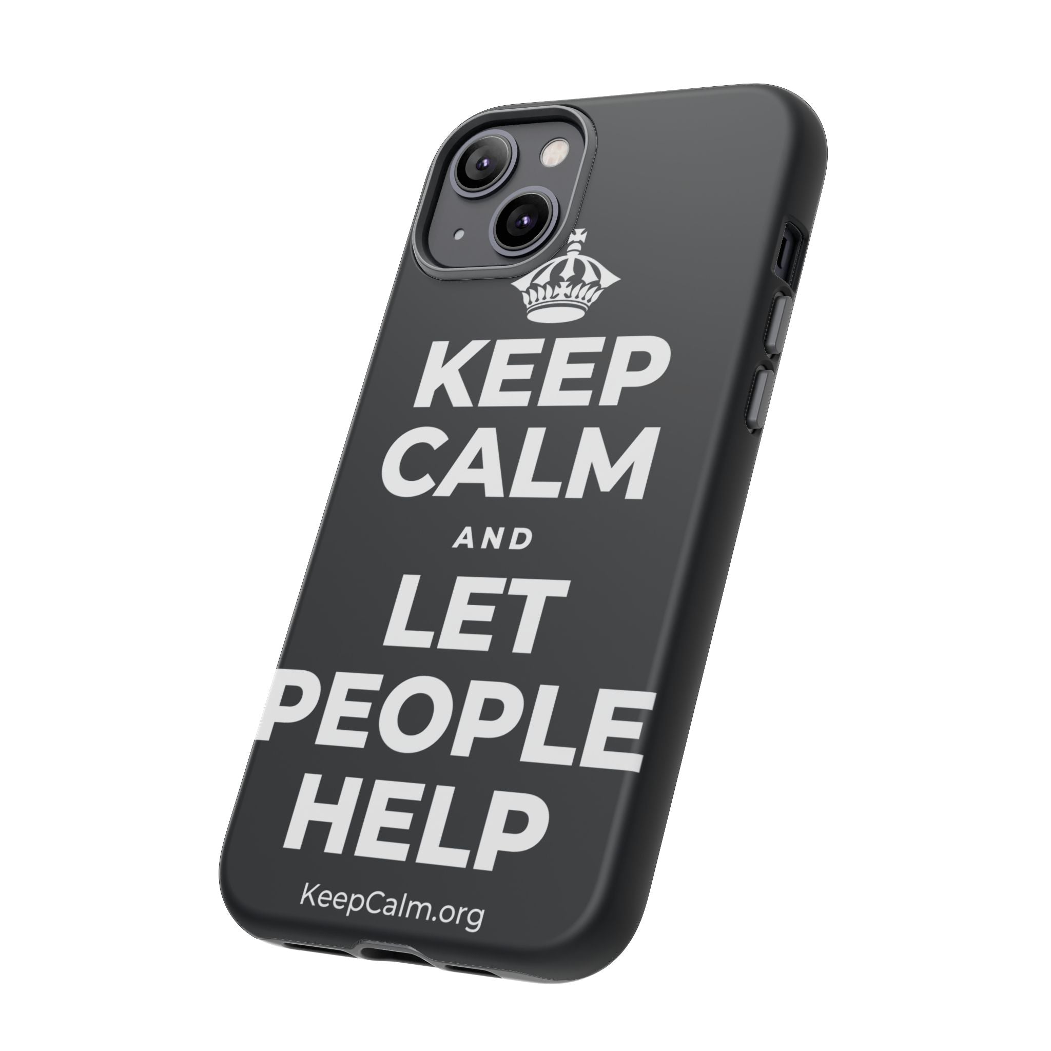 KEEP CALM AND LET PEOPLE HELP Phone Case (Dark)