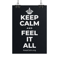 KEEP CALM AND FEEL IT ALL Poster (Dark)