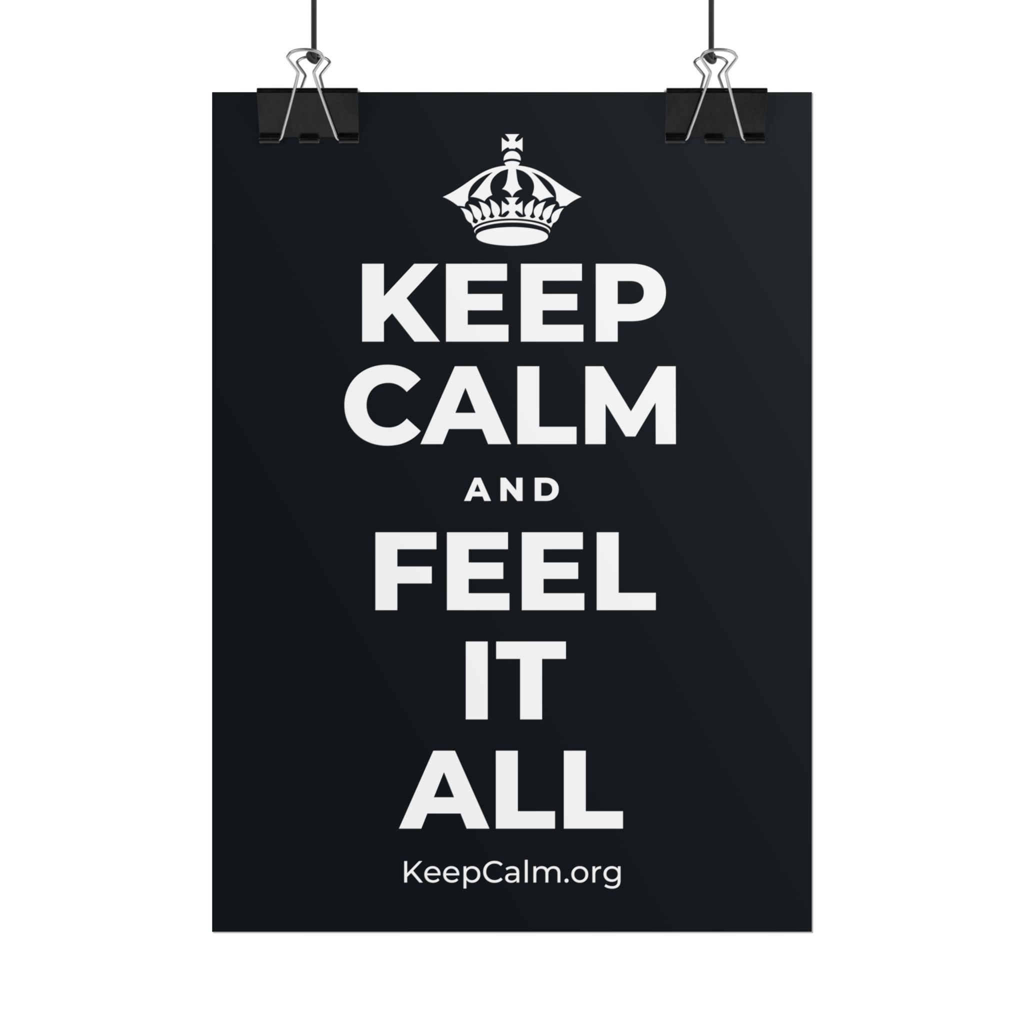 KEEP CALM AND FEEL IT ALL Poster (Dark)