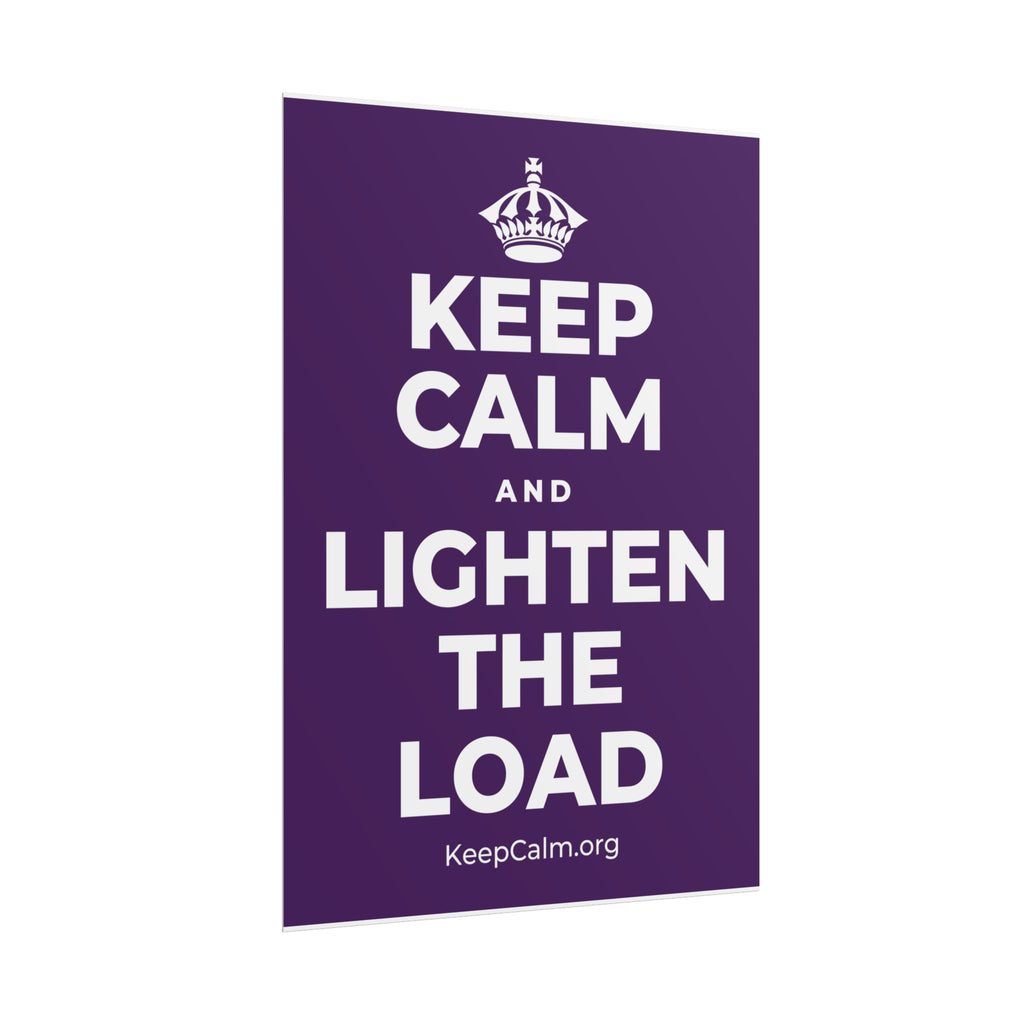 KEEP CALM AND LIGHTEN THE LOAD Poster