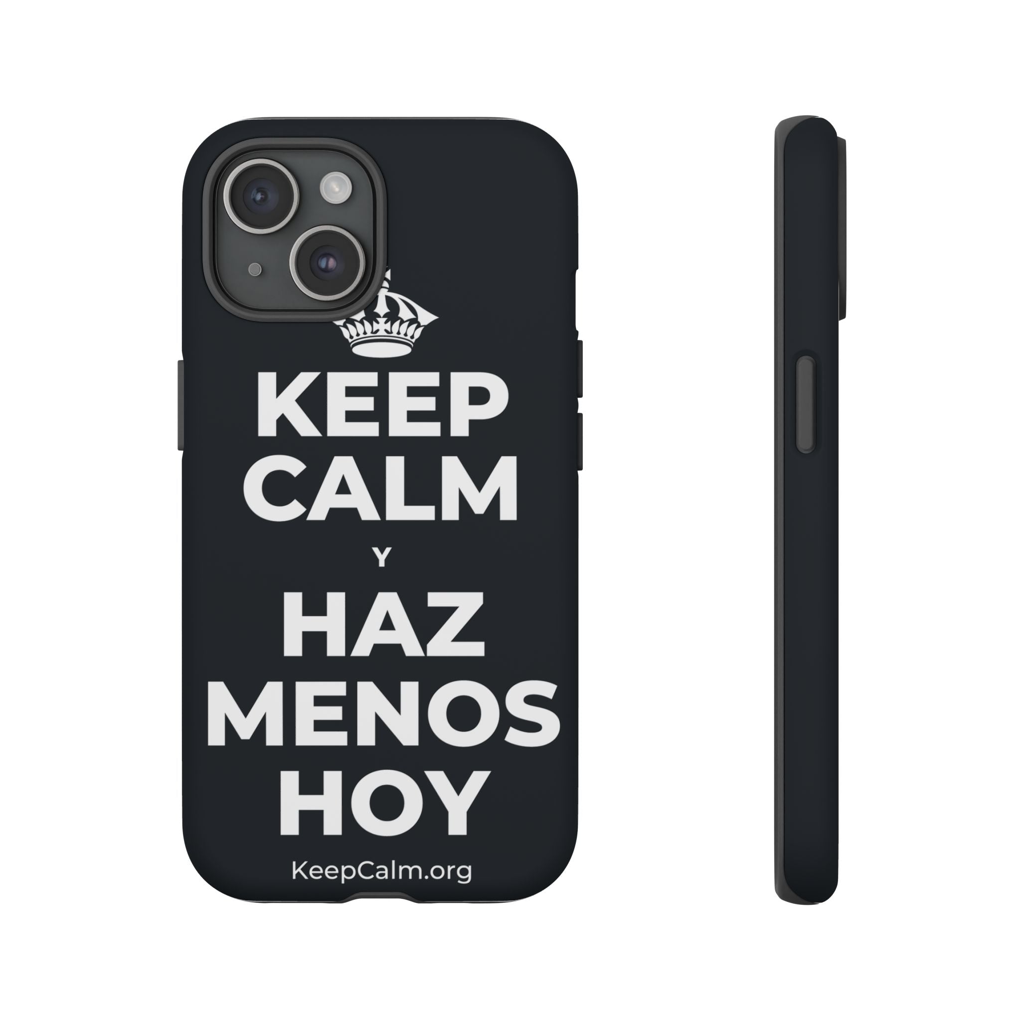 KEEP CALM Y HAZ MENOS HOY Phone Case (Dark)
