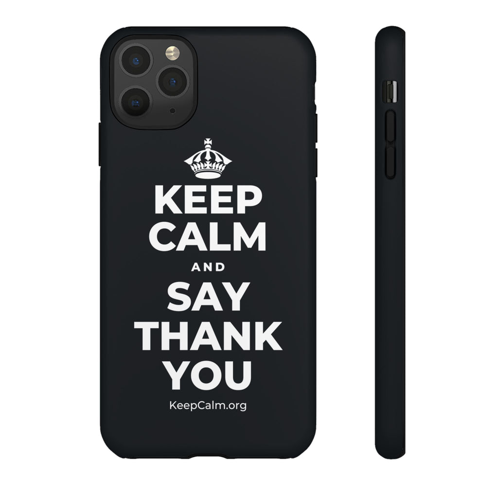 KEEP CALM AND SAY THANK YOU Phone Case (Dark)