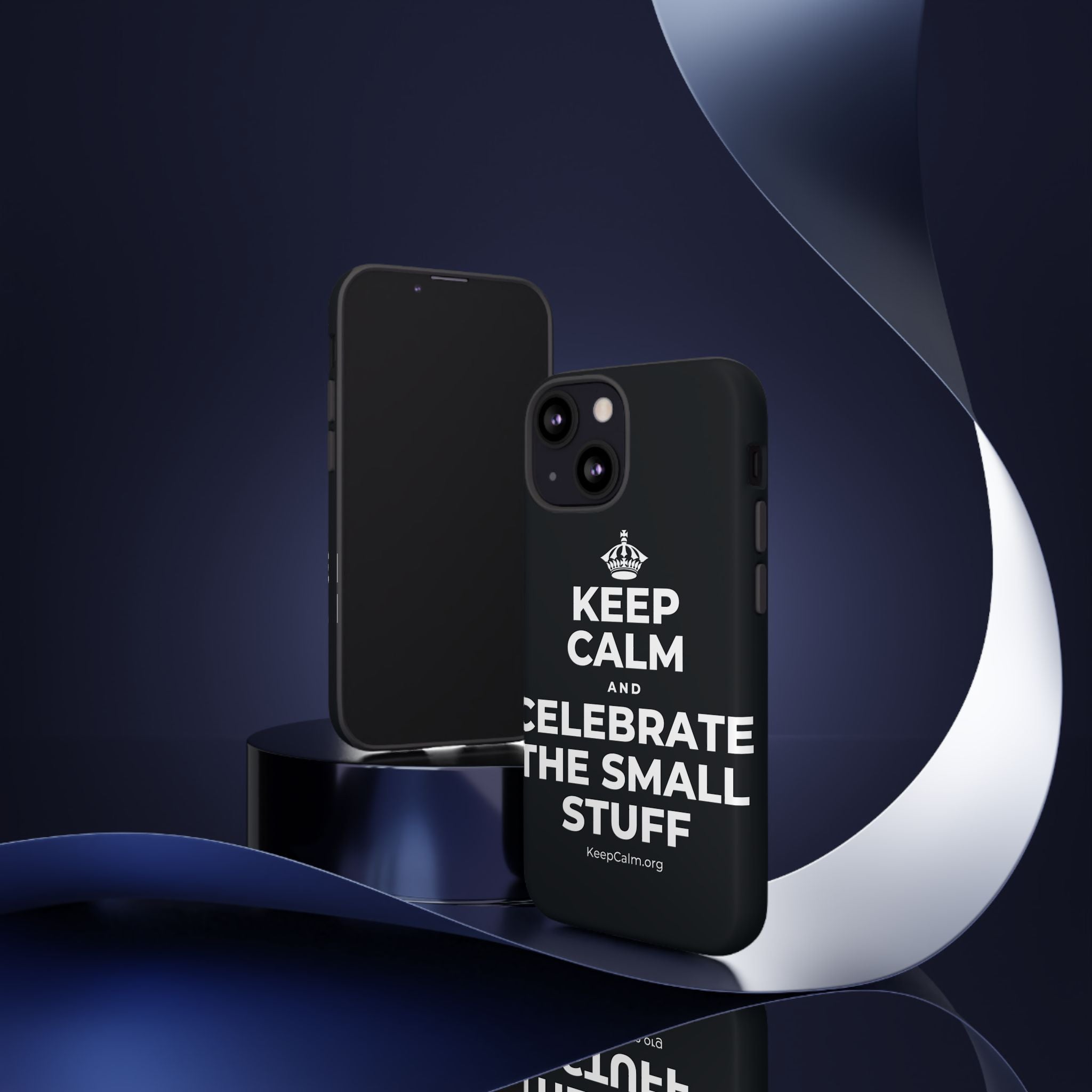 KEEP CALM AND CELEBRATE THE SMALL STUFF Phone Case (Dark)