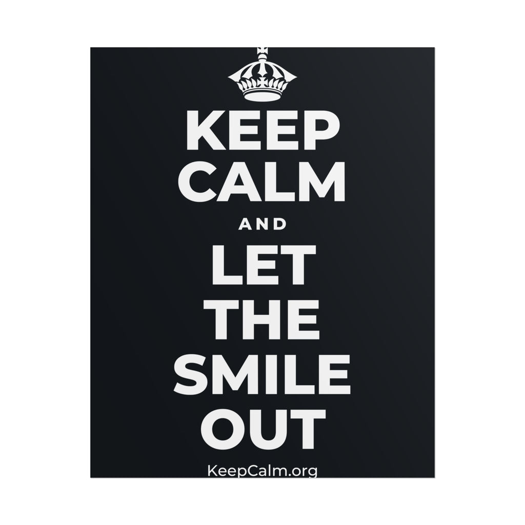 KEEP CALM AND LET THE SMILE OUT Poster (Dark)