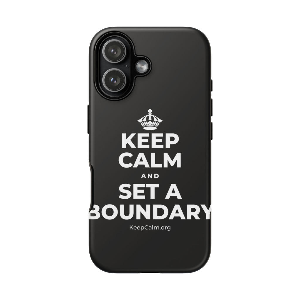 KEEP CALM AND SET A BOUNDARY Phone Case