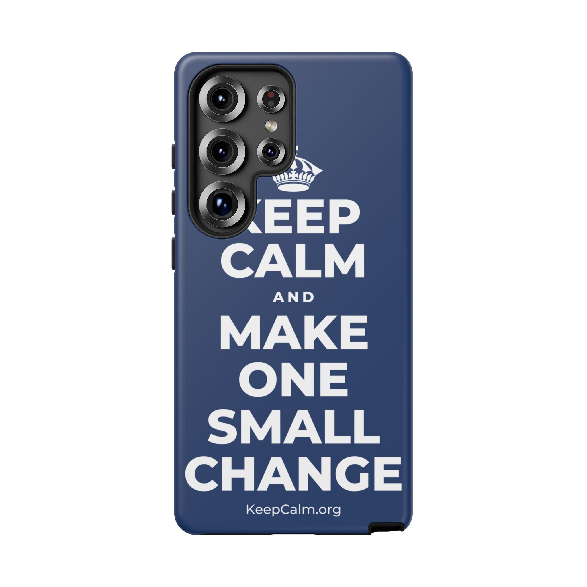 KEEP CALM AND MAKE ONE SMALL CHANGE Phone Case