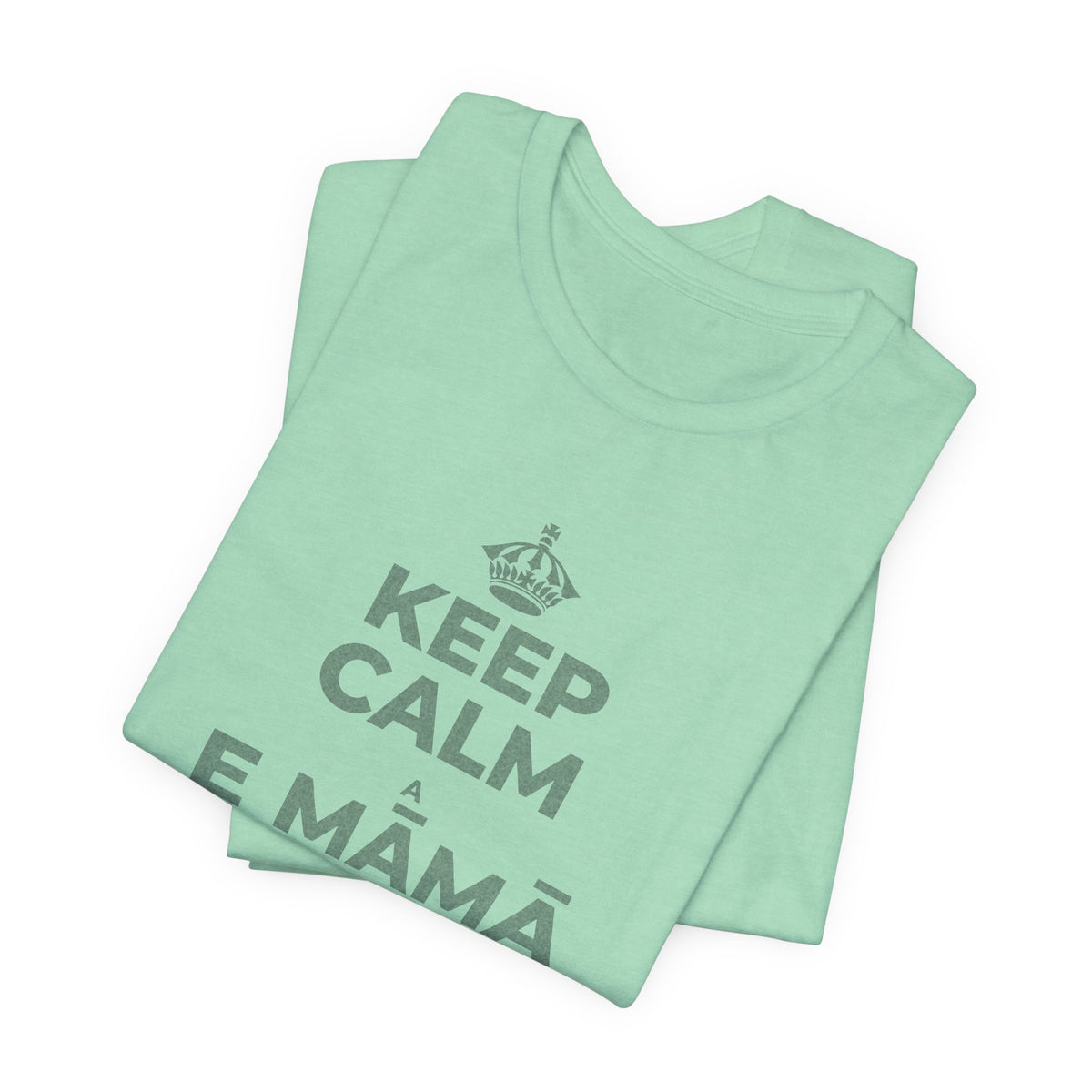 KEEP CALM A E MĀMĀ MA NĀ PAHUHOPU T-Shirt (Baby Blue–Silver)